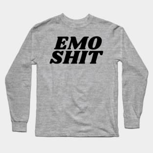 Emo Shit Long Sleeve T-Shirt